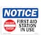 Signmission OSHA Notice Sign, 7" Height, Rigid Plastic, First Aid Station In Use Sign With Symbol, Landscape OS-NS-P-710-L-12751 - alternate 1